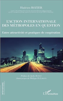 L'action internationale des métropoles en question - entre attractivité et pratiques de coopération