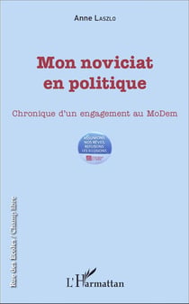 Mon noviciat en politique : Chronique d'un engagement au MoDem
