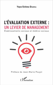Lévaluation externe : un levier de management - établissements sociaux et médico-sociaux
