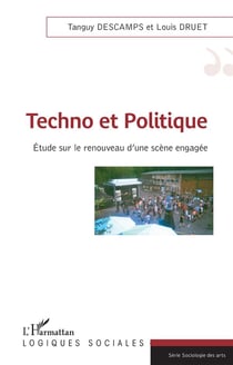 Techno et politique - étude sur le renouveau d'une scène engagée