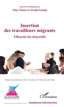 Insertion des travailleurs migrants - efficacité des dispositifs