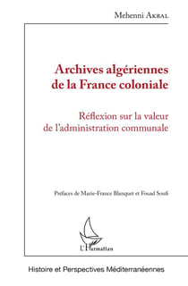 Archives algériennes de la France coloniale - réflexion sur la valeur de l'administration communale