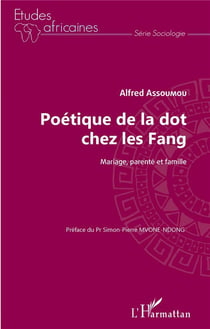 Poétique de la dot chez les Fang - mariage, parente et famille