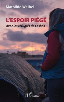 L'espoir piégé - avec les refugies de Lesbos