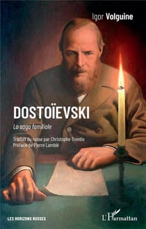 Dostoïevski, la saga familiale