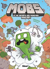 Mobs, la vie secrète des monstres Minecraft Tome 1 : creeper gaffeur !