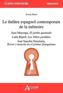 Le théâtre espagnol contemporain de la mémoire :  juan mayorga, laila ripoll, jose sanchis sinisterr