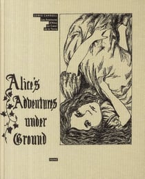 Les aventures d'Alice au coeur de la terre - Alice's adventures under ground