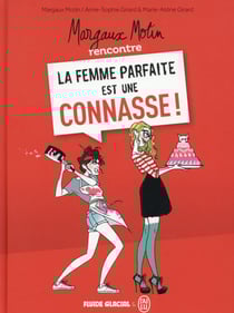 Margaux motin rencontre la femme parfaite est une connasse ! t.1
