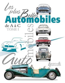 Plus belles automobiles t.1 - de A à C