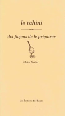 Dix façons de le préparer : le tahini