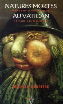 Natures mortes au vatican - roman noir et gastronomique en italie à la renaissance