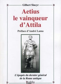 Aetius le vainqueur d'Attila