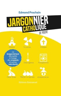 Jargonnier catholique de poche - la langue de buis décryptée à l'usage des croyants et autres mécréants
