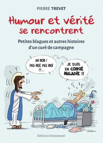 Humour et vérité se rencontrent - petites blagues d'un curé de campagne