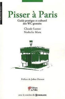 Pisser à Paris - guide pratique et culturel des WC gratuits