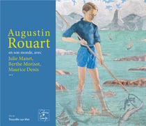 Augustin Rouart : en son monde, avec Julie Manet, Berthe Morisot, Maurice Denis...