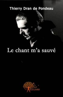 Le chant m'a sauvé