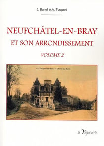 Neufchâtel-en-Bray et son arrondissement t.2