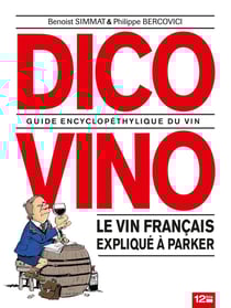 La trilogie bordelaise Tome 2 : dico vino - guide encyclopéthylique du vin - le vin français expliqué à Parker
