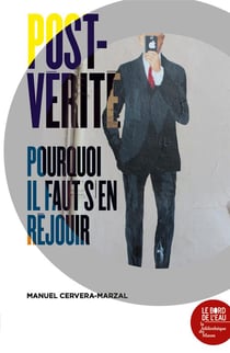 Post-vérité, purquoi il faut s'en réjouir
