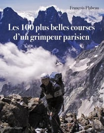 Les 100 plus belles courses d'un grimpeur parisien