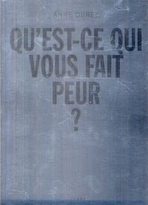 Qu'est-ce qui vous fait peur ?