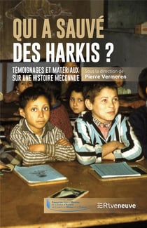 Qui a sauvé des harkis ? Témoignages et matériaux sur une histoire méconnue