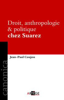 Droit - anthropologie et politique chez suarez