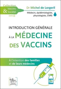 Introduction générale à la médecine des vaccins - à l'intention des familles et de leurs médecins