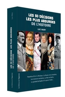 Les 50 décisions les plus absurdes de l'histoire