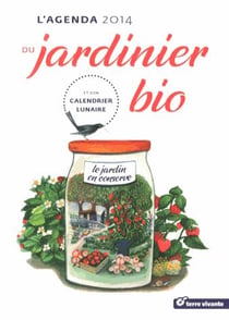 L'agenda du jardinier bio 2014 - et son calendrier lunaire