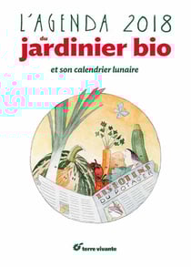 L'agenda 2018 du jardinier bio et son calendrier lunaire