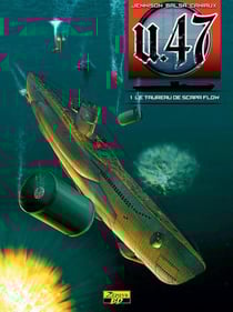 U.47 Tome 1 : le taureau de Scapa Flow