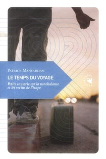 Le temps du voyage - petite causerie sur la nonchalance et les vertus de l'étape