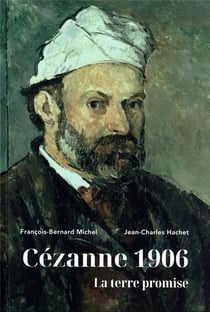 Cézanne 1906 : la terre promise