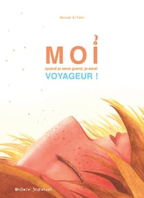 Moi quand je serai grand, je serai voyageur