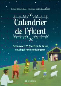 Calendrier de l'avent : Découvrez 25 facettes de Jésus, celui qui rend Noël joyeux !