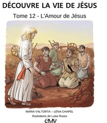 Découvre la vie de Jésus Tome 12 : l'amour de Jésus