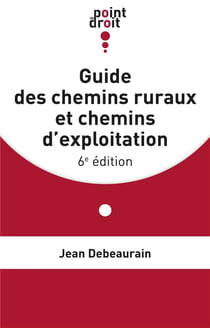 Guide des chemins ruraux et chemins d'exploitation (6e édition)