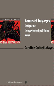 Armes et bagages - éthique de l'engagement politique