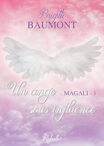 Magali Tome 1 : un ange sous influence