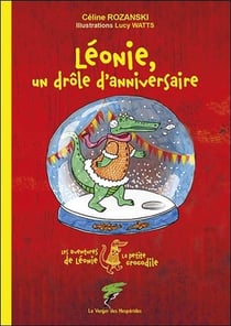 Léonie, un drôle d'anniversaire - les aventures de Léonie la petite crocodile