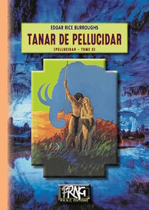 Le cycle de Pellucidar Tome 3 : Tanar de Pellucidar