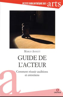Guide de l'acteur : comment réussir auditions et entretiens