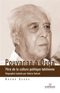 Pouvanaa a oopa - père de la culture politique tahitienne