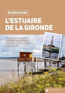 Je découvre : l'estuaire de la Gironde