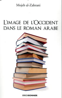 L'image de l'Occident dans le roman arabe
