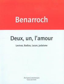 Deux, un, l'amour - Lévinas, Badiou, Lacan, judaïsme