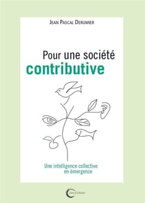 Pour une société contributive : une intelligence collective en émergence